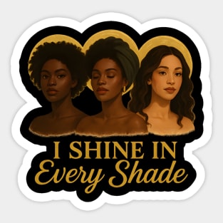 I Shine In Every Shade Sticker